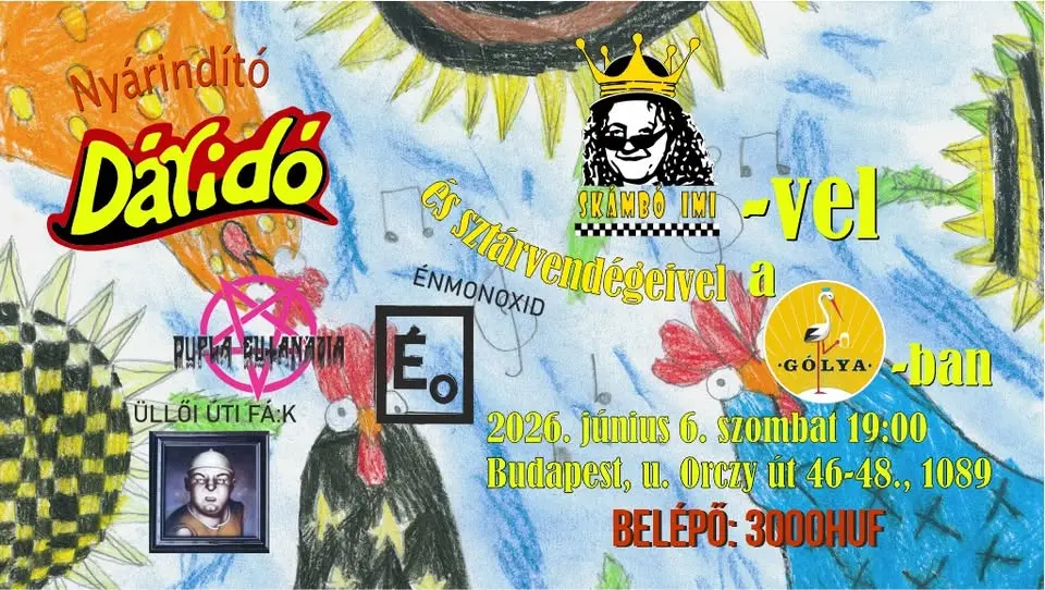 Nyárindító Dáridó Skámbó Imivel és... / DUPLA EUTANÁZIA / ÜLLŐI ÚTI FÁ:K / ÉNMONOXID koncert Budapesten (Gólya)